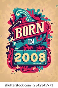 Born In 2008 Colorful Vintage T-shirt - Born in 2008 Vintage Birthday Poster Design.
