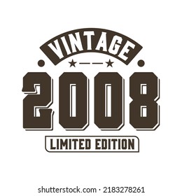 Born in 2008 Vintage Retro Birthday, Vintage 2008 Limited Edition