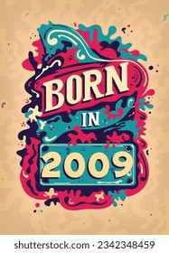 Born In 2009 Colorful Vintage T-shirt - Born in 2009 Vintage Birthday Poster Design.