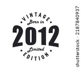 Born in 2012, Vintage 2012 Birthday Celebration