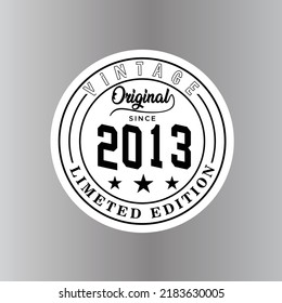 Born in 2013 Awesome Retro Vintage Birthday, Awesome since 2013 Aged to Perfection limited edition. Vector Logo 