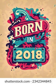 Born In 2018 Colorful Vintage T-shirt - Born in 2018 Vintage Birthday Poster Design.
