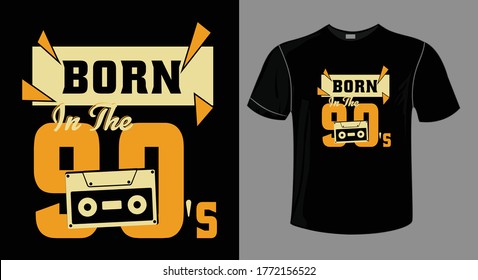 Born in the 90s tshirt design vector