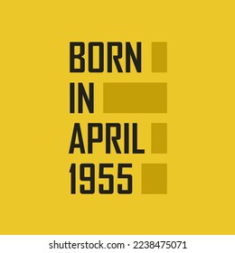 Born in April 1955 Happy Birthday tshirt for April 1955