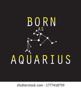 born as aquarius typography design for t-shirt vector illustration