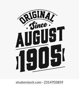 Born in August 1905 Retro Vintage Birthday, Original Since August 1905