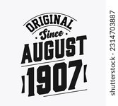 Born in August 1907 Retro Vintage Birthday, Original Since August 1907