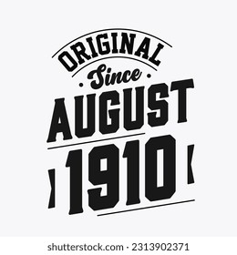 Born in August 1910 Retro Vintage Birthday, Original Since August 1910