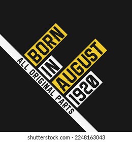 Born in August 1920,  All Original Parts. Vintage Birthday celebration for August 1920