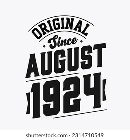 Born in August 1924 Retro Vintage Birthday, Original Since August 1924