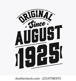 Born in August 1925 Retro Vintage Birthday, Original Since August 1925