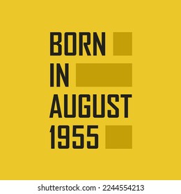 Born in August 1955 Happy Birthday tshirt for August 1955