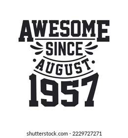 Born in August 1957 Retro Vintage Birthday, Awesome Since August 1957