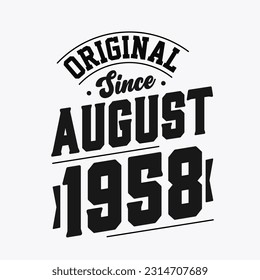 Born in August 1958 Retro Vintage Birthday, Original Since August 1958