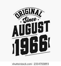 Born in August 1966 Retro Vintage Birthday, Original Since August 1966