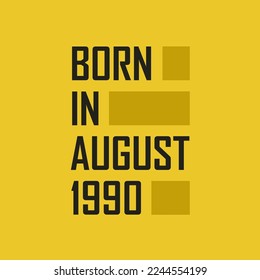 Born in August 1990 Happy Birthday tshirt for August 1990