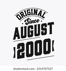 Born in August 2000 Retro Vintage Birthday, Original Since August 2000