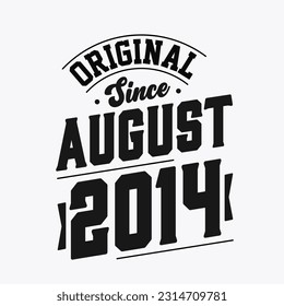 Born in August 2014 Retro Vintage Birthday, Original Since August 2014