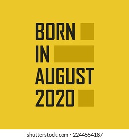 Born in August 2020 Happy Birthday tshirt for August 2020