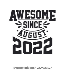 Born in August 2022 Retro Vintage Birthday, Awesome Since August 2022