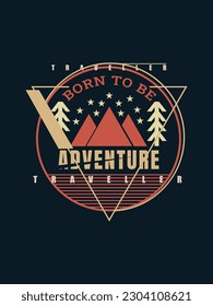 Born to be Adventure t shirt design 