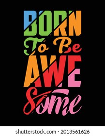 Born to be awesome design