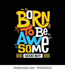 born to be awesome good boy simple vintage