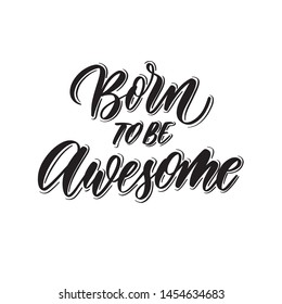 Born to be awesome -  hand lettering card.