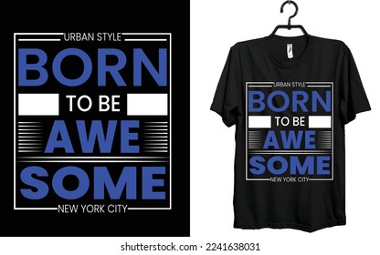 Born to be awesome T-shirt Design