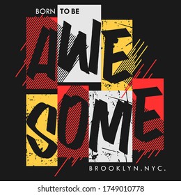 Born to be awesome t-shirt print poster vector illustration