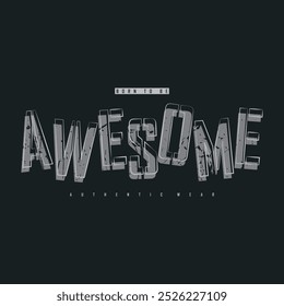 Born to be awesome typography slogan for print t shirt design