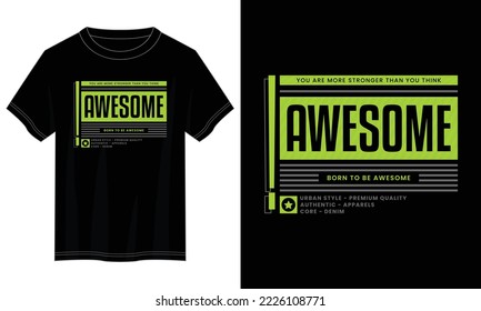 born to be awesome typography t shirt design, motivational typography t shirt design, inspirational quotes t-shirt design, vector quotes lettering t shirt design for print