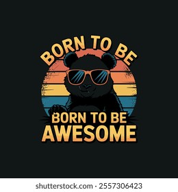 Born to be awesome  typography t shirt design