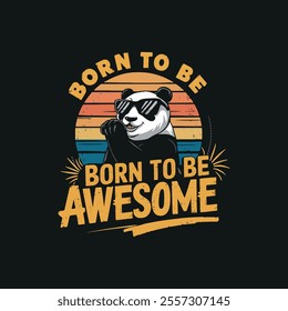 Born to be awesome  typography t shirt design