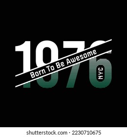 Born to be awesome typography t-shirt print designs and other uses