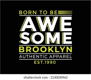 Born To Be Awesome Typography Vector T-shirt Design 