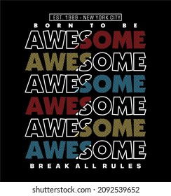 born to be awesome vector typography t shirt graphics print