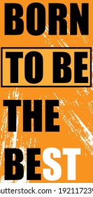 born to be the best typography t-shirt design,yellow and black color illutration.