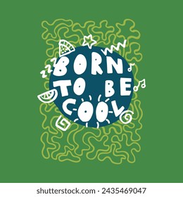 Born To Be Cool Graphic Tees Design for tshirt print