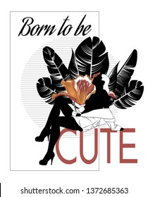 Born to be cute . Vector hand drawn illustration of young lady with flowers isolated. Template for card, poster. banner, print for t-shirt, pin, badge, patch.