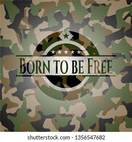 Born to be Free on camo pattern