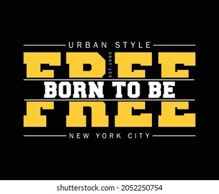 Born To Be Free Print Ready T-shirt Design 