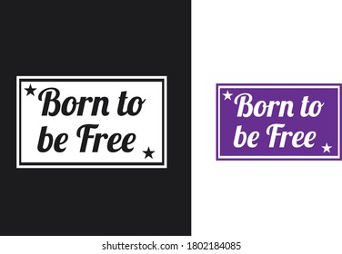 Born to be free T shirt design , T shirt Design Template 