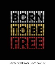 Born to be free t shirt design, Motivational quotes typography with modern shirt graphics