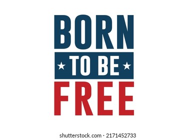 Nacido para ser libre. TIPOGRAFÍA PARA IMPRIMIR TSHIRT 