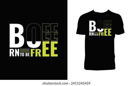 Born To Be Free Typography  T Shirt Design