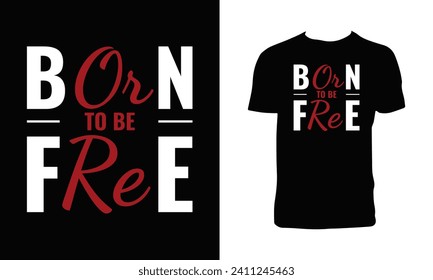 Born To Be Free Typography  T Shirt Design