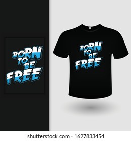Born To Be Free Typography T-shirt New Design Vector With Blue And White Color