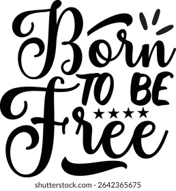 Born to Be Free USA T-Shirt Design – Patriotic American Flag Typography for Independence Day