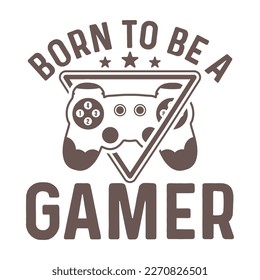 Born to be a gamer gaming tshirt design, gaming typography t shirt design